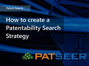 How to create a Patentability Search Strategy