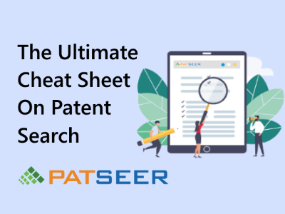 The Ultimate Cheat Sheet On Patent Searching
