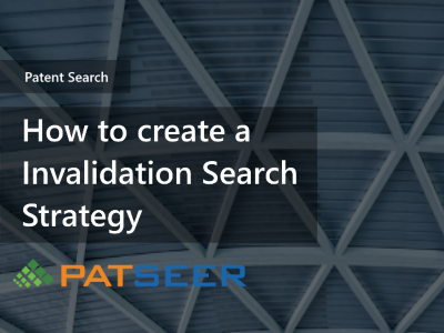 How to create a Patent Invalidation Search Strategy